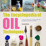 The Encyclopedia of Oil Painting Techniques